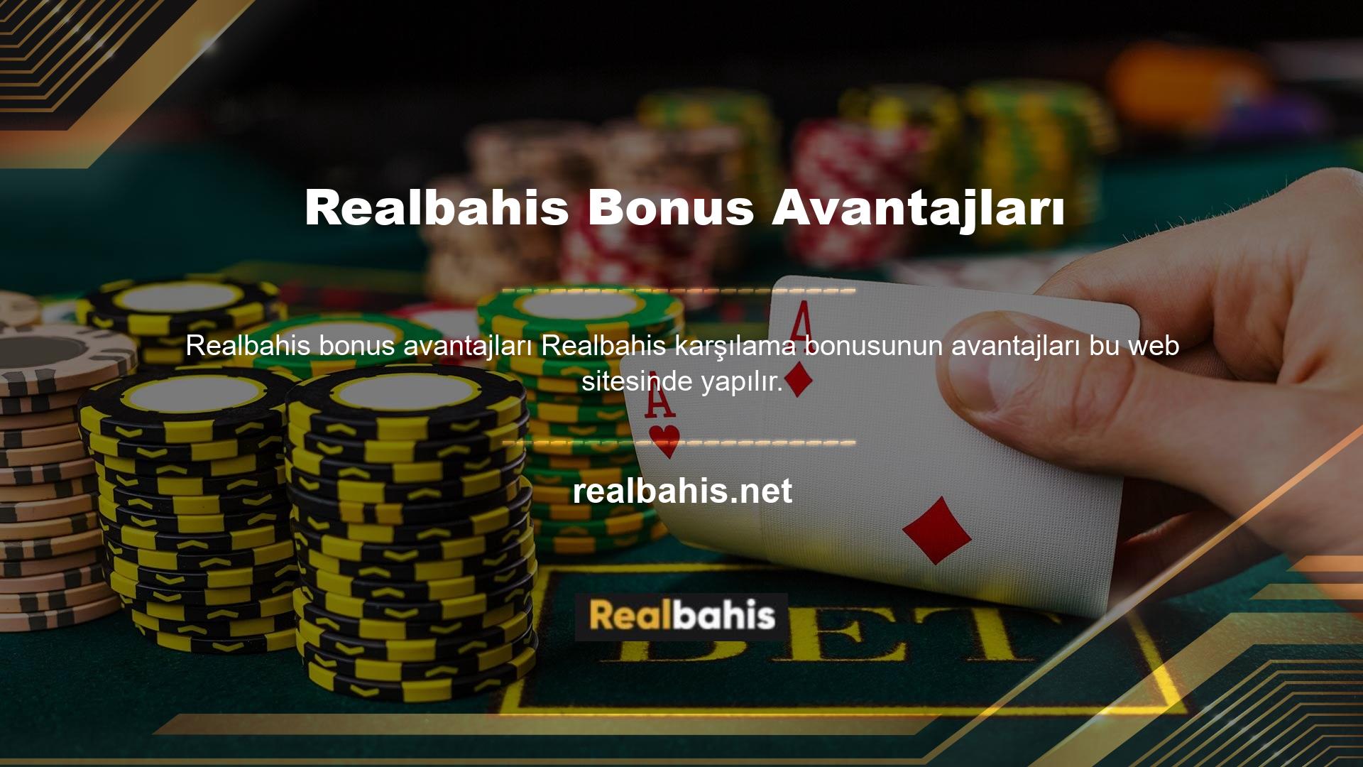 Realbahis karşılama bonusunun avantajları nelerdir, siteye ilk kez kayıtlı olan kişilere verilen bir bonus